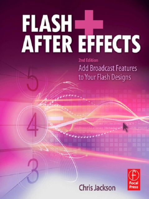 Flash + After Effects : Add Broadcast Features to Your Flash Designs, EPUB eBook