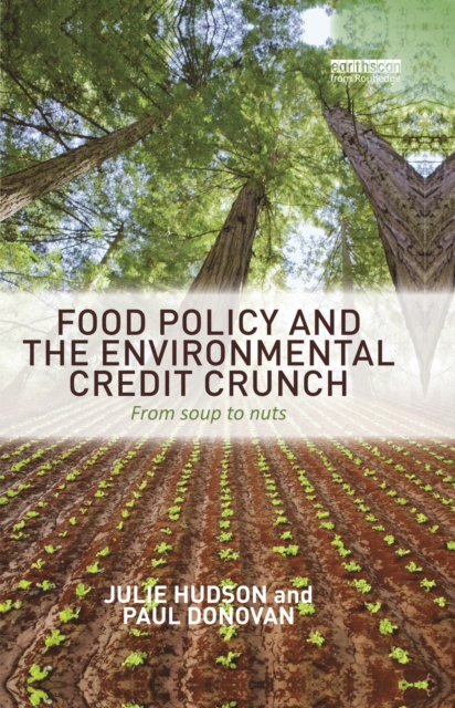 Food Policy and the Environmental Credit Crunch : From Soup to Nuts, EPUB eBook