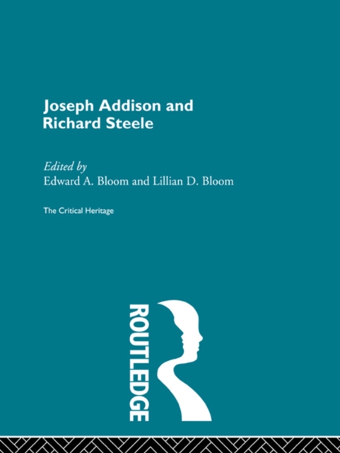 Joseph Addison and Richard Steele : The Critical Heritage, PDF eBook