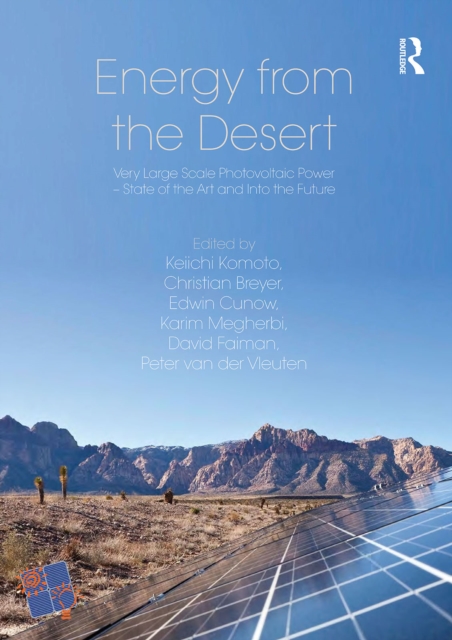 Energy from the Desert 4 : Very Large Scale PV Power -State of the Art and Into The Future, EPUB eBook