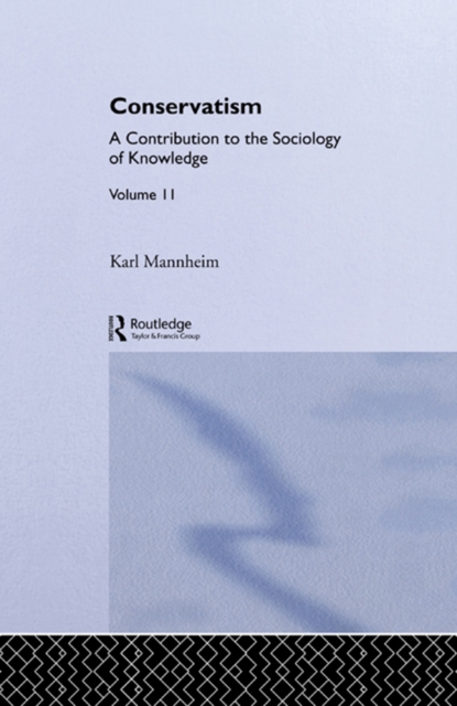 Conservatism : A Contribution to the Sociology of Knowledge, PDF eBook