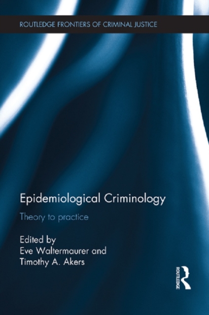 Epidemiological Criminology : Theory to Practice, EPUB eBook