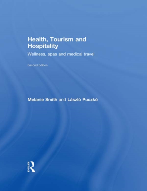 Health, Tourism and Hospitality : Spas, Wellness and Medical Travel, EPUB eBook