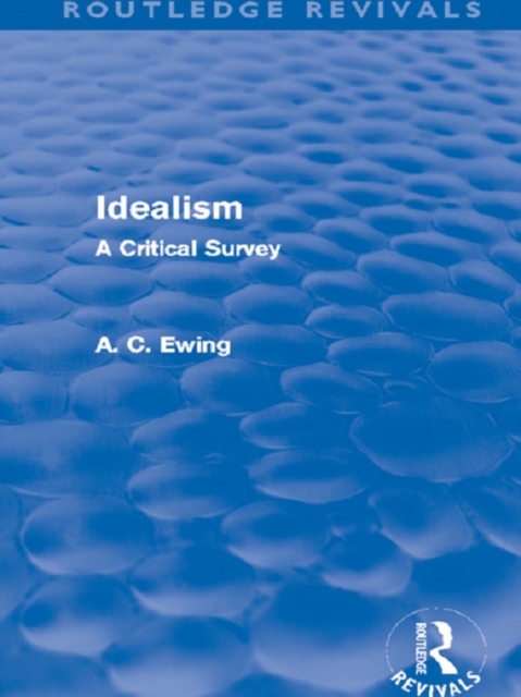 Idealism (Routledge Revivals) : A Critical Survey, PDF eBook