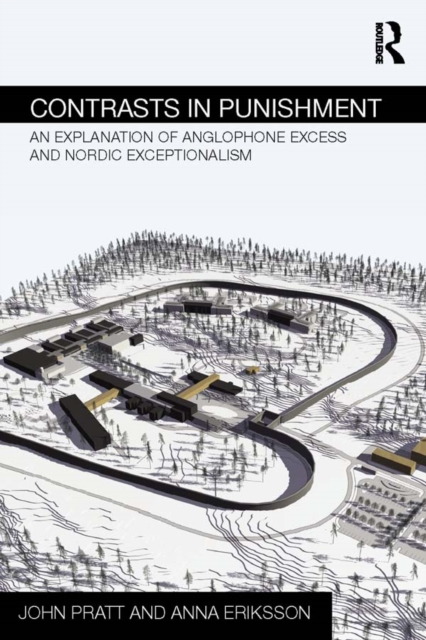 Contrasts in Punishment : An explanation of Anglophone excess and Nordic exceptionalism, EPUB eBook