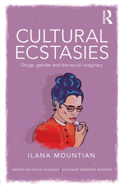 Cultural Ecstasies : Drugs, Gender and the Social Imaginary, EPUB eBook