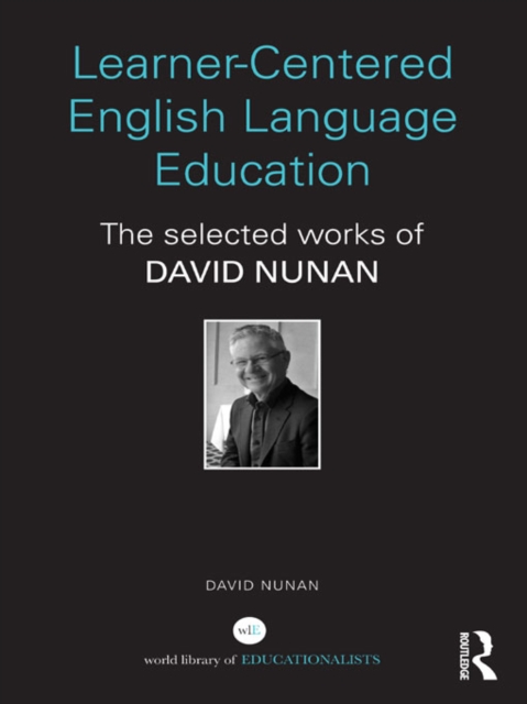 Learner-Centered English Language Education : The Selected Works of David Nunan, EPUB eBook