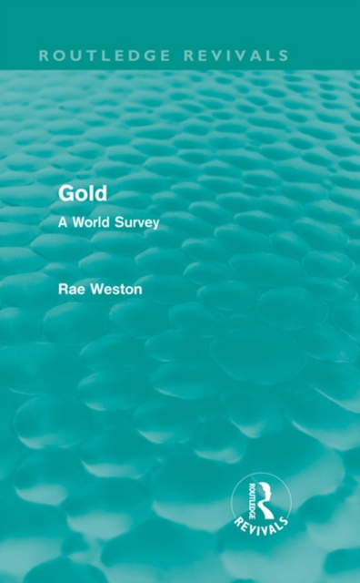 Gold (Routledge Revivals) : A World Survey, PDF eBook
