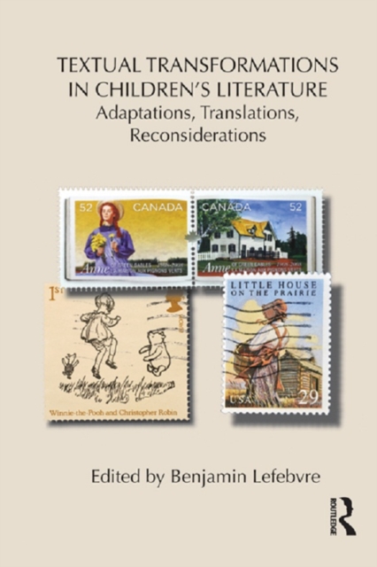 Textual Transformations in Children's Literature : Adaptations, Translations, Reconsiderations, PDF eBook