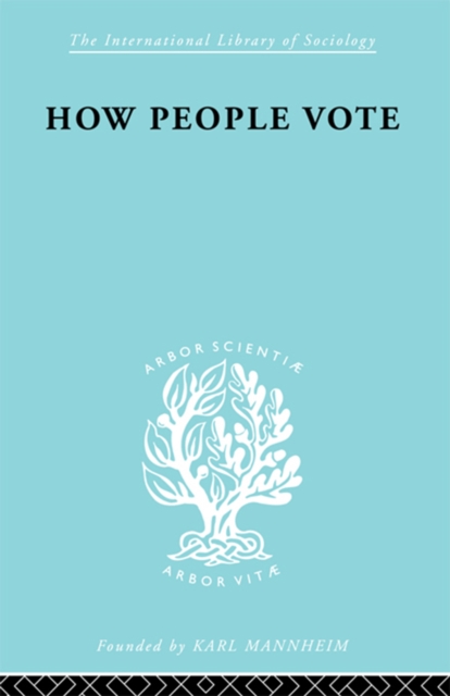 How People Vote : A Study of Electoral Behaviour in Greenwich, EPUB eBook