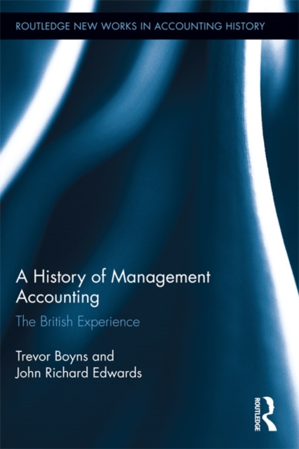 A History of Management Accounting : The British Experience, PDF eBook