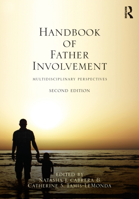 Handbook of Father Involvement : Multidisciplinary Perspectives, Second Edition, PDF eBook