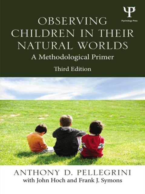 Observing Children in Their Natural Worlds : A Methodological Primer, Third Edition, PDF eBook