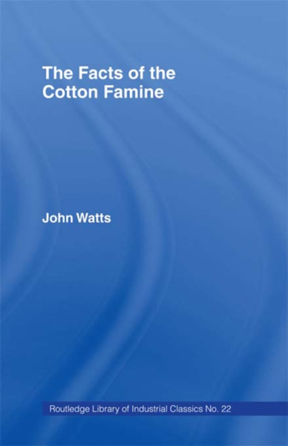 The Facts of the Cotton Famine, PDF eBook