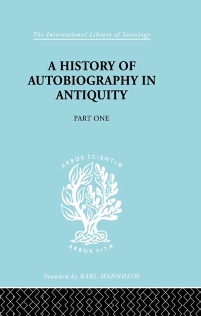 A History of Autobiography in Antiquity : Part 1, PDF eBook