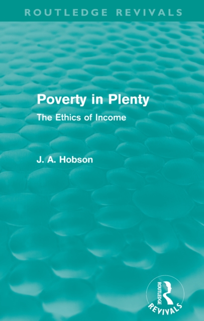 Poverty in Plenty (Routledge Revivals) : The Ethics of Income, EPUB eBook