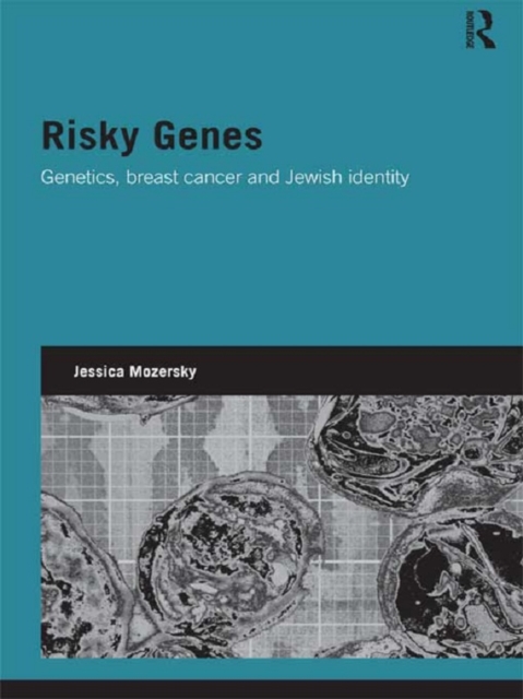 Risky Genes : Genetics, Breast Cancer and Jewish Identity, PDF eBook