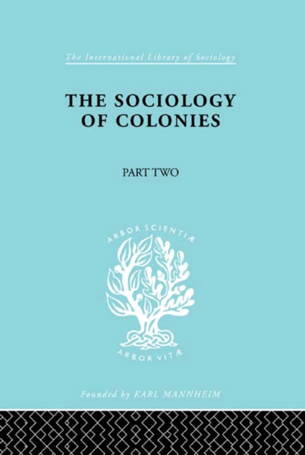 The Sociology of Colonies [Part 2] : An Introduction to the Study of Race Contact, PDF eBook
