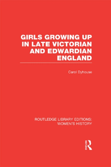 Girls Growing Up in Late Victorian and Edwardian England, EPUB eBook