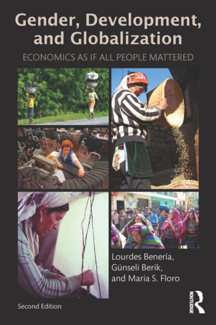 Gender, Development and Globalization : Economics as if All People Mattered, PDF eBook