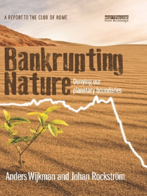 Bankrupting Nature : Denying Our Planetary Boundaries, EPUB eBook
