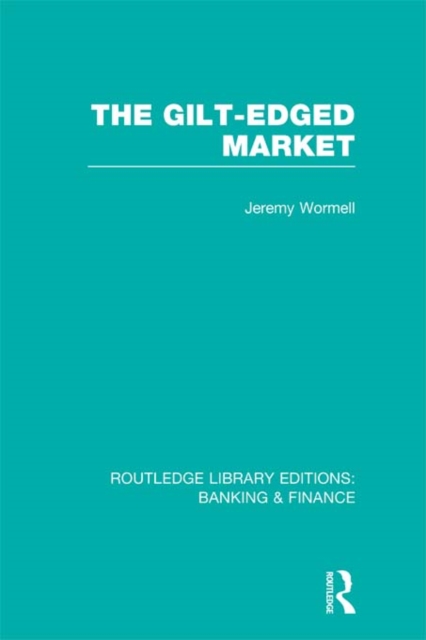 The Gilt-Edged Market (RLE Banking & Finance), EPUB eBook