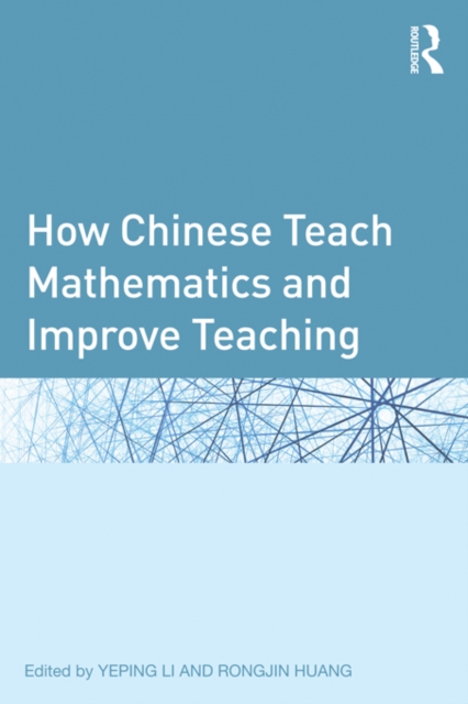 How Chinese Teach Mathematics and Improve Teaching, EPUB eBook
