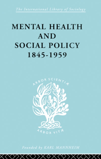 Mental Health and Social Policy, 1845-1959, PDF eBook