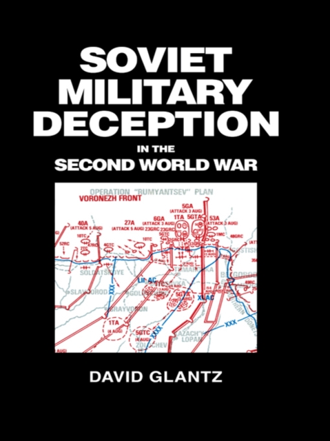 Soviet Military Deception in the Second World War, PDF eBook