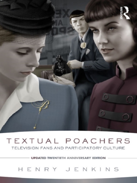 Textual Poachers : Television Fans and Participatory Culture, EPUB eBook