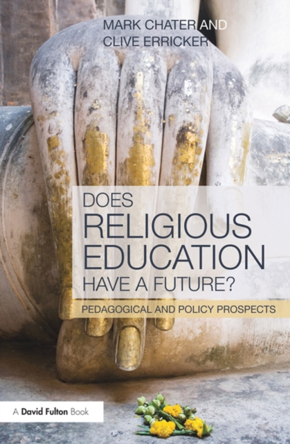 Does Religious Education have a future? : Pedagogical and Policy Prospects, EPUB eBook