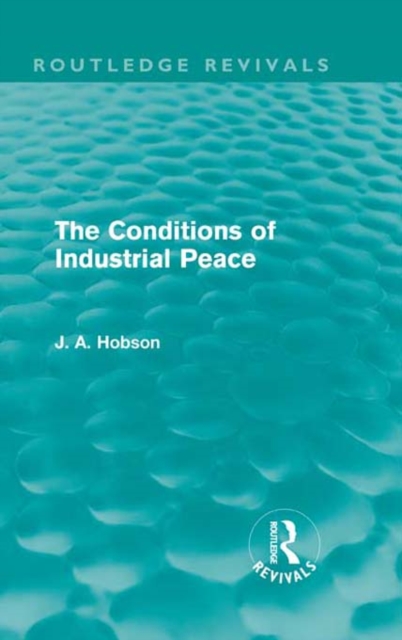 The Conditions of Industrial Peace (Routledge Revivals), EPUB eBook