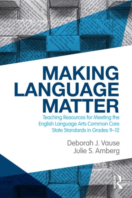Making Language Matter : Teaching Resources for Meeting the English Language Arts Common Core State Standards in Grades 9-12, EPUB eBook