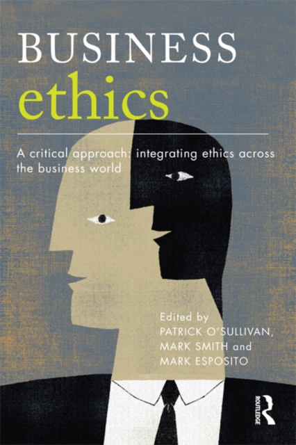 Business Ethics : A Critical Approach: Integrating Ethics Across the Business World, EPUB eBook