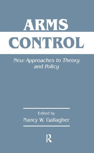 Arms Control : New Approaches to Theory and Policy, PDF eBook