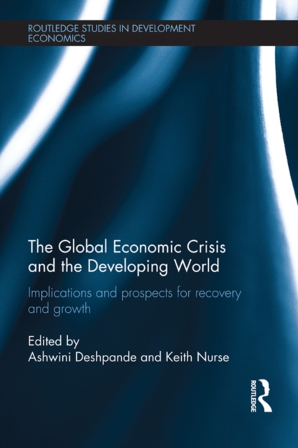 The Global Economic Crisis and the Developing World : Implications and Prospects for Recovery and Growth, EPUB eBook