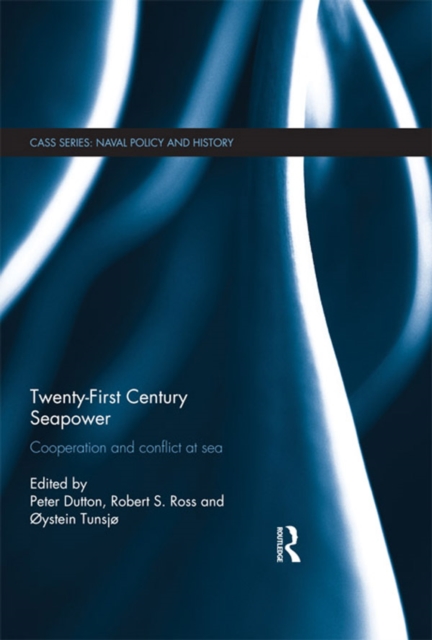 Twenty-First Century Seapower : Cooperation and Conflict at Sea, EPUB eBook