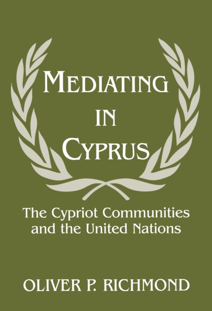 Mediating in Cyprus : The Cypriot Communities and the United Nations, EPUB eBook