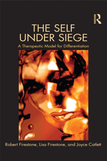 The Self Under Siege : A Therapeutic Model for Differentiation, EPUB eBook