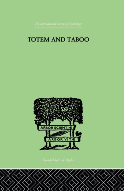 Totem And Taboo : Some Points of Agreement between the Mental Lives of Savages and, PDF eBook