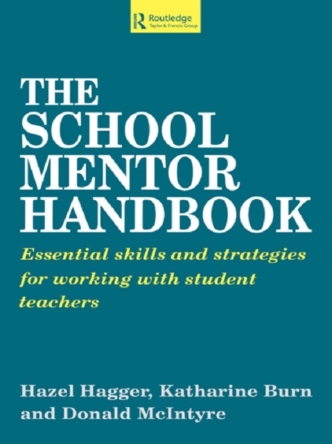 The School Mentor Handbook : Essential Skills and Strategies for Working with Student Teachers, PDF eBook