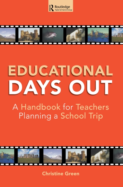Educational Days Out : A Handbook for Teachers Planning a School Trip, EPUB eBook