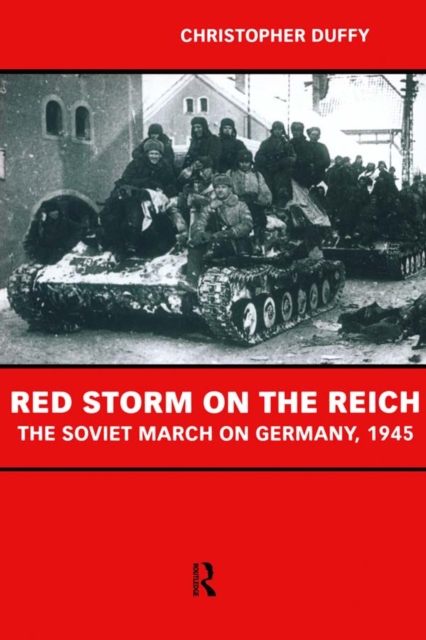 Red Storm on the Reich : The Soviet March on Germany 1945, PDF eBook