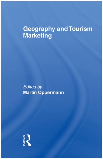 Geography and Tourism Marketing, PDF eBook