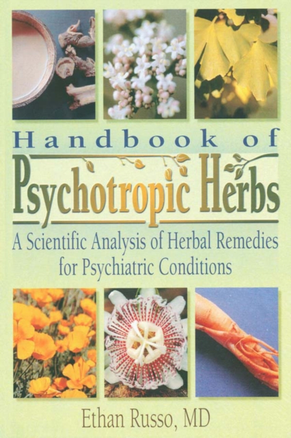Handbook of Psychotropic Herbs : A Scientific Analysis of Herbal Remedies for Psychiatric Conditions, PDF eBook
