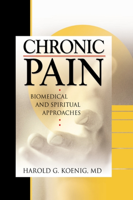 Chronic Pain : Biomedical and Spiritual Approaches, PDF eBook