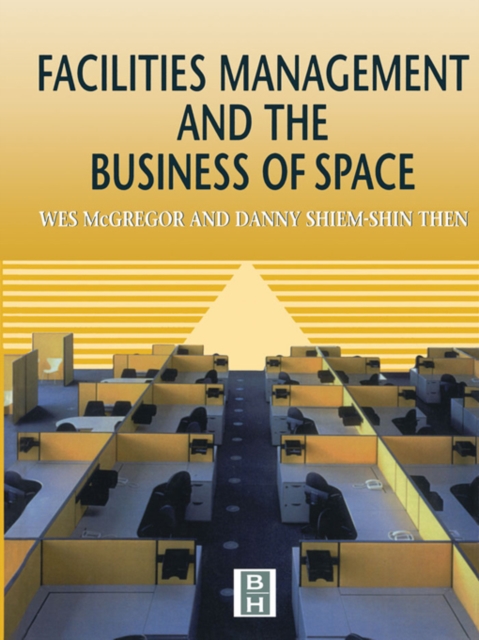 Facilities Management and the Business of Space, EPUB eBook