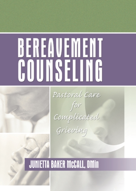 Bereavement Counseling : Pastoral Care for Complicated Grieving, EPUB eBook