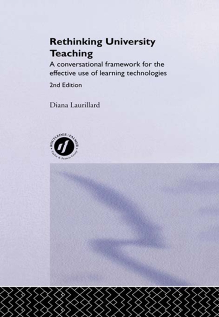 Rethinking University Teaching : A Conversational Framework for the Effective Use of Learning Technologies, EPUB eBook