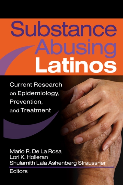 Substance Abusing Latinos : Current Research on Epidemiology, Prevention, and Treatment, EPUB eBook